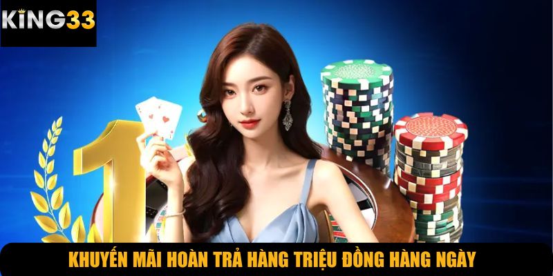 Khuyến mãi hoàn trả hàng triệu đồng hàng ngày