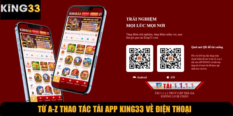 Từ A-Z thao tác tải app KING33 về điện thoại